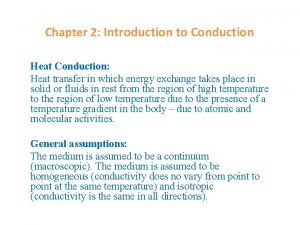 Chapter 2 Introduction to Conduction Heat Conduction Heat
