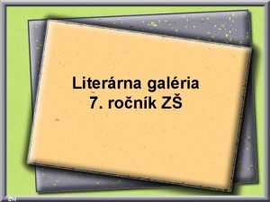 Literrna galria 7 ronk Z Pozia bsne Jn