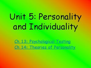 Unit 5 Personality and Individuality Ch 13 Psychological