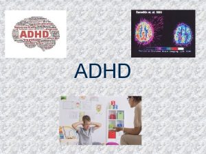 ADHD ADHD Attention Deficit Hyperactivity Disorder Psychiatric disorder