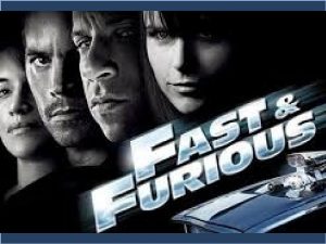 The Fast and Furious are famous movies in