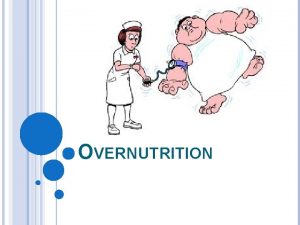 OVERNUTRITION HYPERTENSION Hypertension high blood pressure is thought