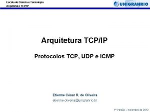 Escola de Cincia e Tecnologia Arquitetura TCPIP Protocolos