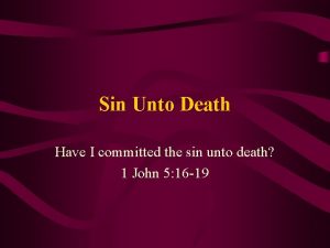 Sin Unto Death Have I committed the sin