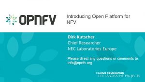 Introducing Open Platform for NFV Dirk Kutscher Chief