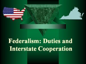 Federalism Duties and Interstate Cooperation Duties and Responsibilities