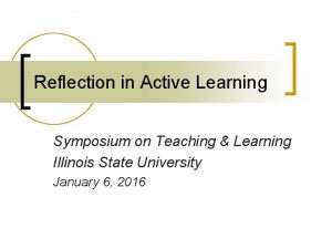 Reflection in Active Learning Symposium on Teaching Learning