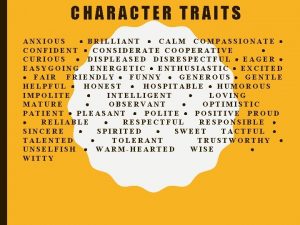 CHARACTER TRAITS ANXIOUS BRILLIANT CALM COMPASSIONATE CONFIDENT CONSIDERATE