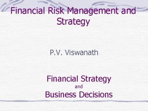 Financial Risk Management and Strategy P V Viswanath