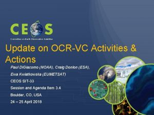 Committee on Earth Observation Satellites Update on OCRVC