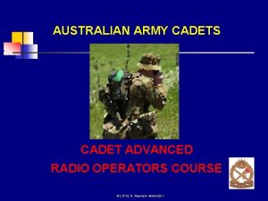 AUSTRALIAN ARMY CADETS CADET ADVANCED RADIO OPERATORS COURSE