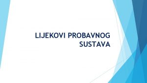 LIJEKOVI PROBAVNOG SUSTAVA ISHODI Opisati peptiki ulkus Nabrojiti