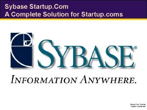 Sybase Startup Com A Complete Solution for Startup