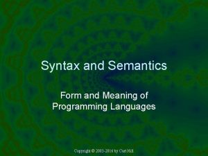 Syntax and Semantics Form and Meaning of Programming