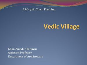 ARC3080 Town Planning Vedic Village Khan Amadur Rahman