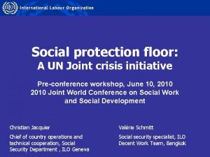 Social protection floor A UN Joint crisis initiative