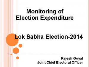 Monitoring of Election Expenditure Lok Sabha Election2014 Rajesh