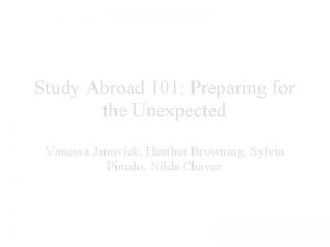 Study Abroad 101 Preparing for the Unexpected Vanessa