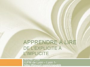 APPRENDRE LIRE DE LEXPLICITE LIMPLICITE Michel Driol IUFM