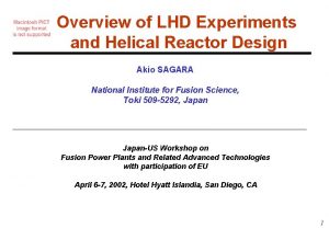 Overview of LHD Experiments and Helical Reactor Design