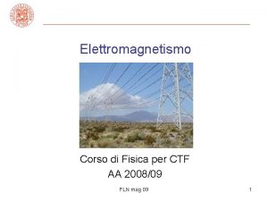 Elettromagnetismo Corso di Fisica per CTF AA 200809