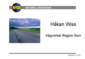 Hkan Wiss Vgverket Region Norr Vgverket NVDB Innehll