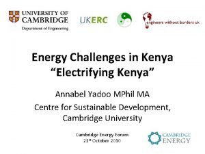 Energy Challenges in Kenya Electrifying Kenya Annabel Yadoo