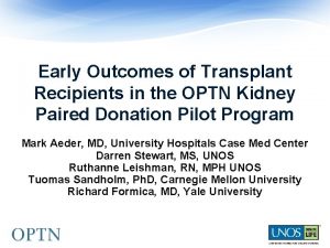 Early Outcomes of Transplant Recipients in the OPTN