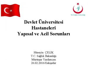 Devlet niversitesi Hastaneleri Yapsal ve Acil Sorunlar Hseyin