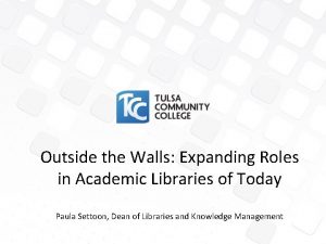 Outside the Walls Expanding Roles in Academic Libraries