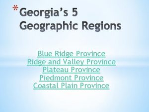 Blue Ridge Province Ridge and Valley Province Plateau