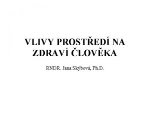 VLIVY PROSTED NA ZDRAV LOVKA RNDR Jana Skbov
