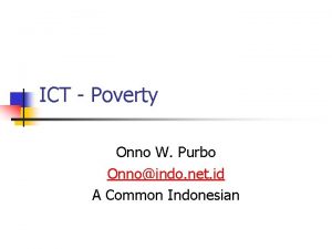 ICT Poverty Onno W Purbo Onnoindo net id