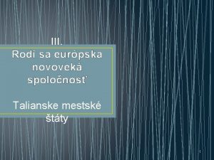 III Rod sa eurpska novovek spolonos Talianske mestsk