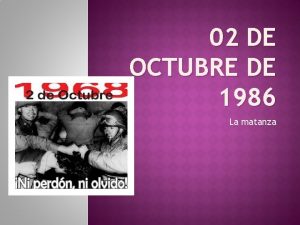 02 DE OCTUBRE DE 1986 La matanza El