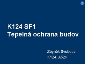 K 124 SF 1 Tepeln ochrana budov Zbynk