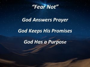 Fear Not God Answers Prayer God Keeps His