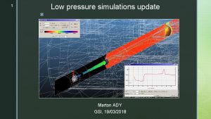Low pressure simulations update 1 z Marton ADY