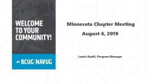 Minnesota Chapter Meeting August 6 2019 Laurie Kuehl