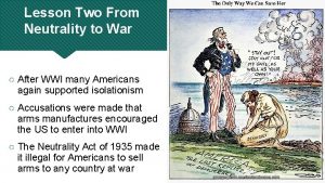 Lesson Two From Neutrality to War After WWI