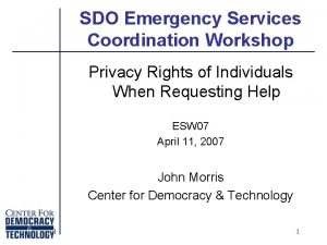 SDO Emergency Services Coordination Workshop Privacy Rights of