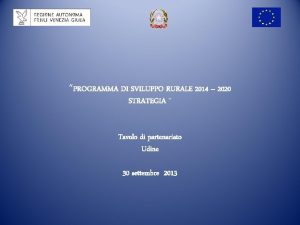 PROGRAMMA DI SVILUPPO RURALE 2014 2020 STRATEGIA Tavolo