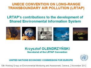 UNECE CONVENTION ON LONGRANGE TRANSBOUNDARY AIR POLLUTION LRTAP