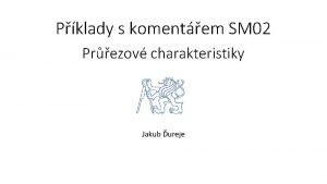 Pklady s komentem SM 02 Prezov charakteristiky Jakub