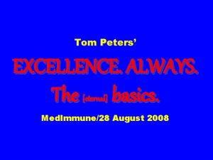 Tom Peters EXCELLENCE ALWAYS The basics eternal Med