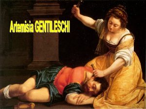 Artemisia Lomi Gentileschi ne le 8 juillet 1593