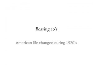 Roaring 20s American life changed during 1920s Rise