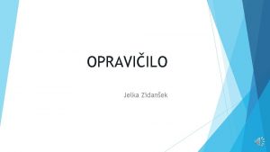 OPRAVIILO Jelka Zidanek KAKO IZREKAMO OPRAVIILO Kdaj izrekamo