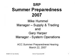 SRP Summer Preparedness 2007 Mike Hummel Manager Supply