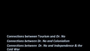 Connections between Tourism and Dr No Connections between